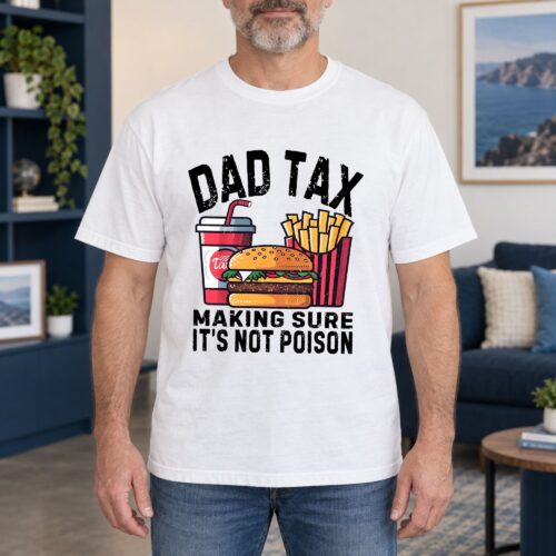 Funny Dad Tax Making Sure It's Not Poison Men's Comfort Colors Shirt, Fast Food Burger Fries Graphic Tee for Dads and Fathers